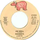 7inch Vinyl Single - The Rockets - Oh Well