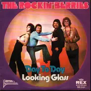 The Rockin' Berries - Day To Day / Looking Glass