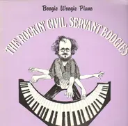 The Rockin' Civil Servant - The Rockin' Civil Servant Boogies : Boogie Woogie Piano