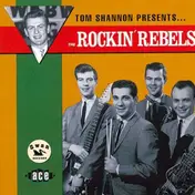 The Rockin' Rebels - Tom Shannon Presents... The Rockin' Rebels