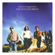 The Rockingbirds - Whatever Happened to the Rockingbirds