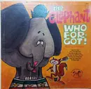LP - The Rocking Horse Players And Orchestra Featuring Arnold Stang - The Elephant Who Forgot