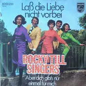 Rocky Till Singers - Laß Die Liebe Nicht Vorbei / Aber Dich Gibt's Nur Einmal Für Mich