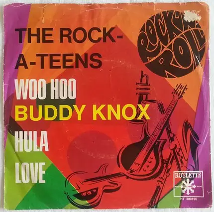 The Rock-A-Teens / Buddy Knox - Woo Hoo / Hula Love