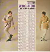 The Rock A Teens - Woo Hoo