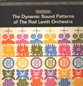 The Rod Levitt Orchestra - The Dynamic Sound Patterns Of The Rod Levitt Orchestra