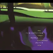 Roger Kellaway Trio - Remembering Bobby Darin