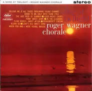 The Roger Wagner Chorale - A Song At Twilight