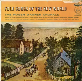 The Roger Wagner Chorale - Folk Songs of the New World