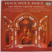 The Roger Wagner Chorale - Holy, Holy, Holy