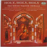 The Roger Wagner Chorale - Holy, Holy, Holy