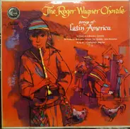 The Roger Wagner Chorale - Songs Of Latin America