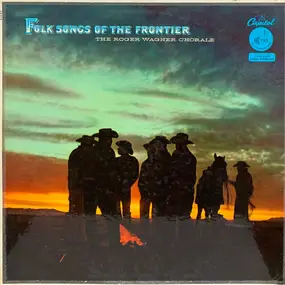 The Roger Wagner Chorale - Folk Songs of the Frontier