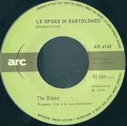 7inch Vinyl Single - The Rokes - Le Opere Di Bartolomeo / Siamo Sotto Il Sole