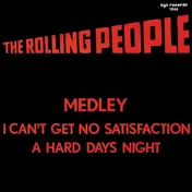 The Rolling People - Medley I Can't Get No Satisfaction / A Hard Days Night