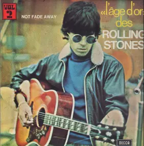 The Rolling Stones - L'age D'or Des Rolling Stones, Vol 2: Not Fade Away