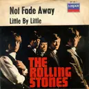 7inch Vinyl Single - The Rolling Stones - Not Fade Away / Little By Little