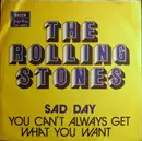 7inch Vinyl Single - The Rolling Stones - Sad Day / You Can't Always Get What You Want