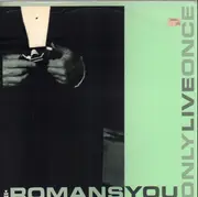 LP - The Romans, Romans - You Only Live Once