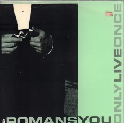 The Romans, Romans - You Only Live Once