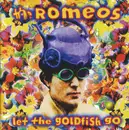 CD - Romeos - Let the goldfish go