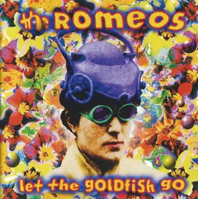 The Romeos - Let the goldfish go