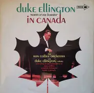 The Ron Collier Orchestra With Duke Ellington - Duke Ellington 'North Of The Border' In Canada