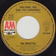 7inch Vinyl Single - The Ronettes - You Came, You Saw, You Conquered! / Oh I Love You