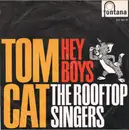 7inch Vinyl Single - The Rooftop Singers - Tom Cat / Hey Boys