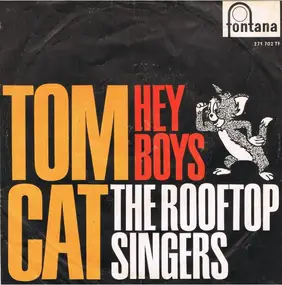 Rooftop Singers - Tom Cat / Hey Boys