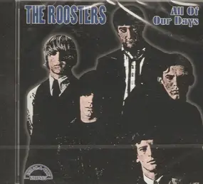 The Roosters - ALL OF OUR DAYS