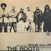 The Roots - Break You Off