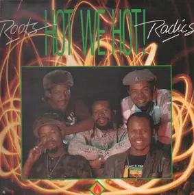 Roots Radics - Hot We Hot!