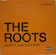 12inch Vinyl Single - The Roots - Don't Say Nuthin