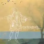 The ROSEBUDS - BIRDS MAKE GOOD NEIGHBOURS