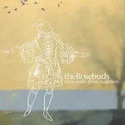 CD - The Rosebuds - Birds Make Good Neighbors - Digipak
