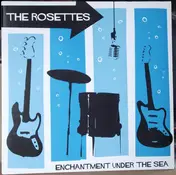 The Rosettes - ENCHANTMENT UNDER THE SEA