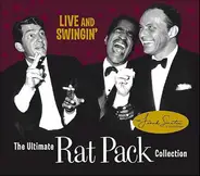 The Rat Pack - Live And Swingin': The Ultimate Rat Pack Collection