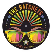 Ratchets - Gotta BE Cool
