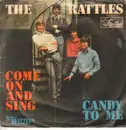 7inch Vinyl Single - The Rattles - Come On And Sing / Candy To Me