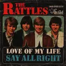7inch Vinyl Single - The Rattles - Love Of My Life / Say Alright