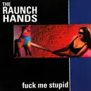 CD - The Raunch Hands - Fuck Me Stupid