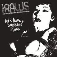 The Raws - Let's Have A Bondage Blues