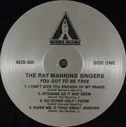 LP - The Ray Manning Singers - You Got To Be Free