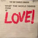 LP - The Ray Charles Singers - What The World Needs Now Is Love - Gatefold