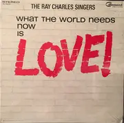 LP - The Ray Charles Singers - What The World Needs Now Is Love - Gatefold