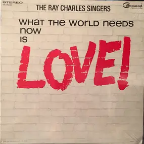 The Ray Charles Singers - What The World Needs Now Is Love