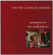 The Ray Charles Singers - Young Lovers In Far Away Places
