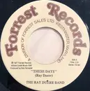 7inch Vinyl Single - The Ray Duerr Band - These Days / I'm Satisfied