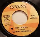 7inch Vinyl Single - The Raymond John Michael Band - Rich Kid Blues / Hitch-Hiker - Label Variation